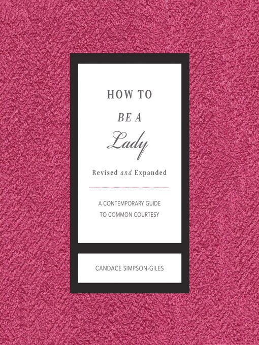 Title details for How to Be a Lady Revised and Expanded by Candace Simpson-Giles - Wait list